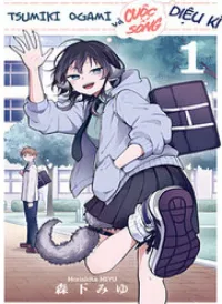 Ogami Tsumiki Và Cuộc Sống Diệu Kì!