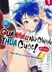 Có Quá Nhiều Nữ Chính Thua Cuộc!
