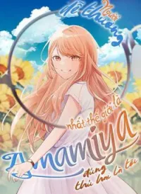 Người dễ thương nhất thế giới là Amamiya