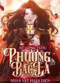 Nữ Công Tước Phương Bắc Là Một Nhân Vật Phản Diện