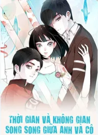 Thời gian và không gian song song giữa anh và cô