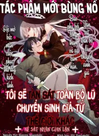 Tôi sẽ tàn sát toàn bộ lũ Chuyển sinh giả từ thế giới khác!!