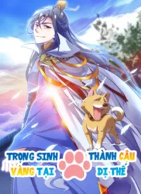 Trọng Sinh Thành Cậu Vàng Tại Dị Thế