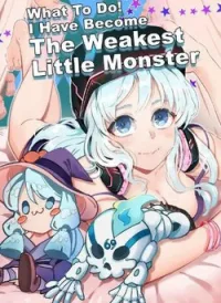 What to do! I have become The Weakest Little Monster