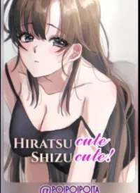 Hiratsu cute, Shizu cute!