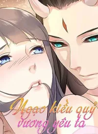 Ngạo Kiều Quỷ Vương Yêu Ta