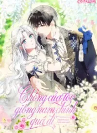 [ Ss2 ] Chồng Của Tôi Giống Nam Chính Quá Đi