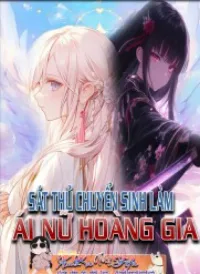 Sát Thủ Chuyển Sinh Làm Ái Nữ Hoàng Gia