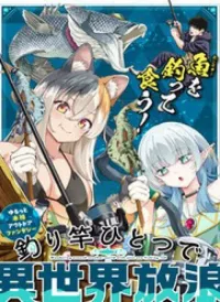 Tsurizao Hitotsu De Isekai Hourou
